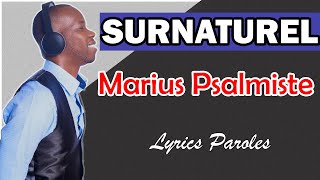 SURNATUREL Marius le Psalmiste Lyrics Paroles [upl. by Gris475]