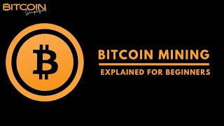 Bitcoin Mining  Explained For Beginners [upl. by Nyladnarb529]