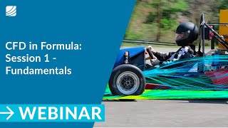 CFD in Formula Student and FSAE – Session 1 – Fundamentals of Aerodynamics [upl. by Batha640]