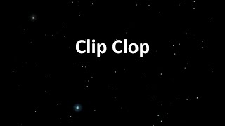 Clip Clop [upl. by Haveman]