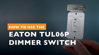 How to use the Eaton TUL06P Dimmer Switch [upl. by Chalmers277]