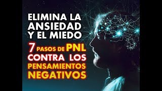 ELIMINA LA ANSIEDAD Y EL MIEDO 7 PASOS DE LA PROGRAMACION NEUROLINGUISTICA [upl. by Reis]