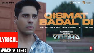 YODHA Qismat Badal Di Lyrics Sidharth Malhotra Raashii Khanna Ammy VirkB PraakAditya DJaani [upl. by Rai]