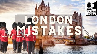 London Tourist Mistakes All 1st Time Visitors Make [upl. by Diena516]