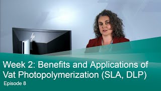 Episode 8 Benefits and Applications of Vat Photopolymerization SLA DLP [upl. by Osy]