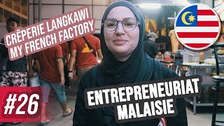 ENTREPRENEURIAT EN MALAISIE  CRÊPERIE MY FRENCH FACTORY À LANGKAWI  VLOG 26 MALAISIE [upl. by Devora]