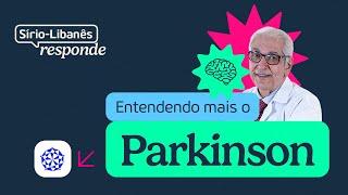 Entendendo a Doença de Parkinson  SírioLibanês Responde por Dr Salim [upl. by Aiciruam]