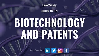 BioTechnology and Patents  QuickBytes  LawWiser [upl. by Bennie469]