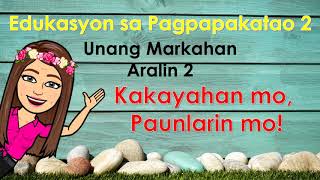 Kakayahan Mo Paunlarin Mo  Edukasyon sa Pagpapakatao 2 [upl. by Jat]