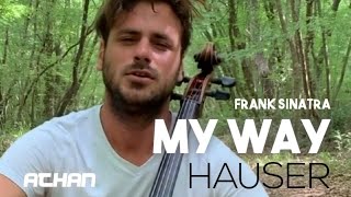 My Way  Frank Sinatra Lyrics  Cover Cello by HAUSER [upl. by Zach]