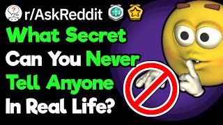 What Secret Do You Have That Could Ruin Your Life rAskReddit [upl. by Mountfort215]