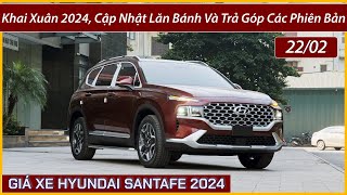 Giá xe Hyundai SantaFe cuối tháng 02 Chi tiết lăn bánh và trả góp từng phiên bản Xe Santafe 2024 [upl. by Anelas]