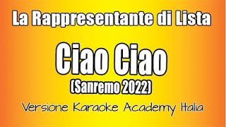 La Rappresentante di Lista  Ciao Ciao Versione Karaoke Academy Italia [upl. by Anidualc]