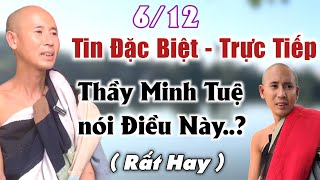 TIN ĐẶC BIỆT Trực Tiếp Thầy Minh Tuệ nói điều này giải đáp nhóm nghiêm cứu tâm lý xã hội [upl. by Pulcheria30]