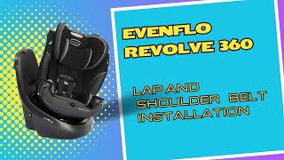 Evenflo Revolve 360 Lap and Shoulder Belt Installation [upl. by Ariada]