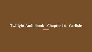 Twilight Audiobook Chapter 16 Carlisle [upl. by Persis]