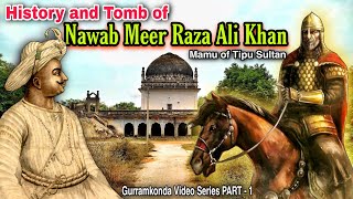 HISTORY amp TOMB OF NAWAB MEER RAZA ALI KHAN  UNCLE OF TIPU SULTAN  Gurramkonda Series PART 1 [upl. by Ayotas834]