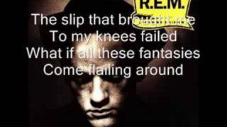 REM  Losing my religion lyrics [upl. by Dunton]