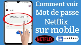 Comment voir le mot de passe du compte Netflix sur mobile mise à jour 2023 [upl. by Imelda]