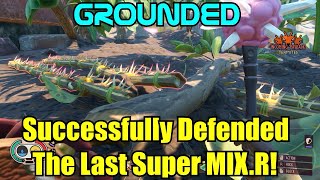 Successfully Defended The Last Super MIXR Grounded Gameplay Ep59 [upl. by Benito]