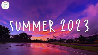 Summer 2023 playlist 🚗 Best summer songs 2023  Summer vibes 2023 [upl. by Attekal751]