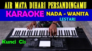 Airmata Dihari Persandinganmu  Lestari  KARAOKE Nada Wanita HD [upl. by Scornik]