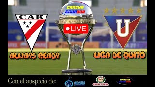 🛑 EN VIVO  PARTIDO ALWAYS READY VS LIGA DE QUITO  PLAYOFF  COPA SUDAMERICANA  Formato AUDIO [upl. by Lejna437]