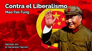 📕  Mao TseTung  Contra el Liberalismo [upl. by Alvina]