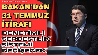 ADALET BAKANI YILMAZ TUNÃ‡ TAN 31 TEMMUZ Ä°TÄ°RAFI  DENETÄ°MLÄ° SERBESTLÄ°K SÄ°STEMÄ° YENÄ°DEN ELE ALINACAK [upl. by Ryley15]