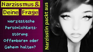 Narzisstische Persönlichkeitsstörung Offenbaren oder Geheim halten [upl. by Bittner]