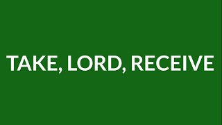 TAKE LORD RECEIVE by John Foley SJ with Lyrics [upl. by Yniffit]