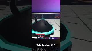 Tsb Trailer Pt 1 [upl. by Esereht]