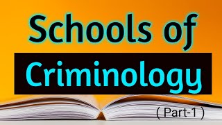 Schools Of Criminology  Part1   Criminology  The Learner [upl. by Trumaine796]