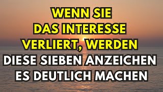 Wenn sie das Interesse verliert werden diese sieben Anzeichen es deutlich machen [upl. by Hourihan]