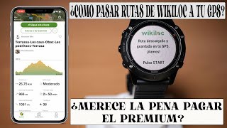 Como PASAR RUTAS AL GPS con WIKILOC PREMIUM  ¿merece la pena PAGAR EL PREMIUM [upl. by Reehsab865]