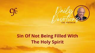 September 19  Daily Devotion  Sin Of Not Being Filled With The Holy Spirit  Zac Poonen [upl. by Rusel]