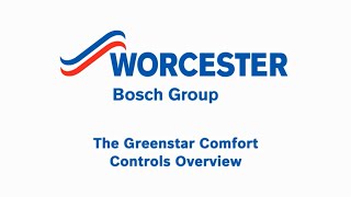 Introducing the Greenstar Comfort Controls  Worcester Bosch [upl. by Arnie]