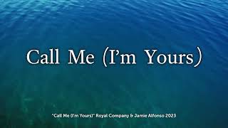 Call Me Im Yours Lyric Video  Royal Company amp Jamie Alfonso [upl. by Anada461]