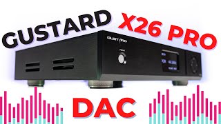 The One to Beat Gustard X26 PRO DAC Review [upl. by Ailecara566]