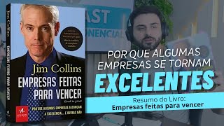 Lições do livro Empresas Feitas para Vencer  Jim Collins  Ep 41 [upl. by Rettuc]