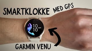 Garmin Venu  Smartklokke med iøynefallende AMOLEDskjerm [upl. by Nuawad]