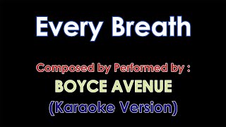 Every Breath by Boyce Avenue  Karaoke [upl. by Rumery]