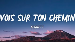 BENNETT  Vois Sur Ton Chemin Lyrics [upl. by Supmart]