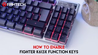 HOW TO ENABLE FIGHTER K613X FUNCTION KEYS FANTECHKNOW [upl. by Enitsrik]