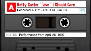 Betty Carter  Live 1997  I Should Care [upl. by Vachil17]