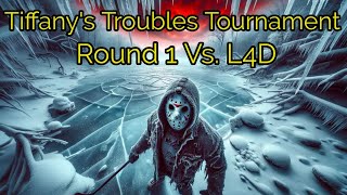 Tiffanys Trouble Tournament Rd 1 Vs L4D [upl. by Gile43]