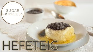 Hefeteig Rezept und köstliche Germknödel  Sugarprincess [upl. by Sandler]