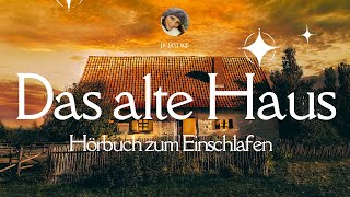 Das alte Haus Hörbuch zum Einschlafen Heinrich Seidel [upl. by Inavoig]