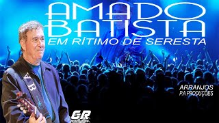 AMADO BATISTA DAS ANTIGAS EM RÍTIMO DE SERESTA [upl. by Yrrum758]