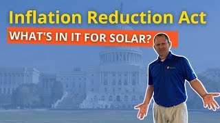 Inflation Reduction Act Gives New Solar Tax Credit [upl. by Martguerita]